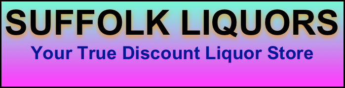 SUFFOLK LIQUORS
Your True Discount Liquor Store
