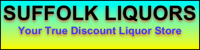 SUFFOLK LIQUORS
Your True Discount Liquor Store