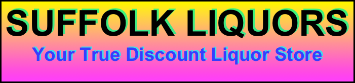 SUFFOLK LIQUORS
Your True Discount Liquor Store
